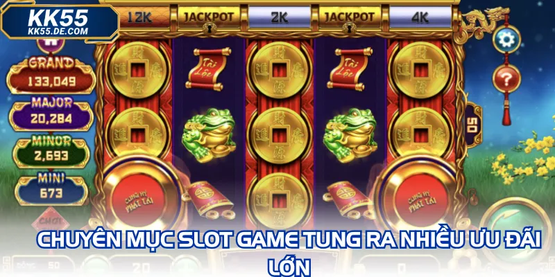Chuyên mục slot game tung ra nhiều ưu đãi lớn