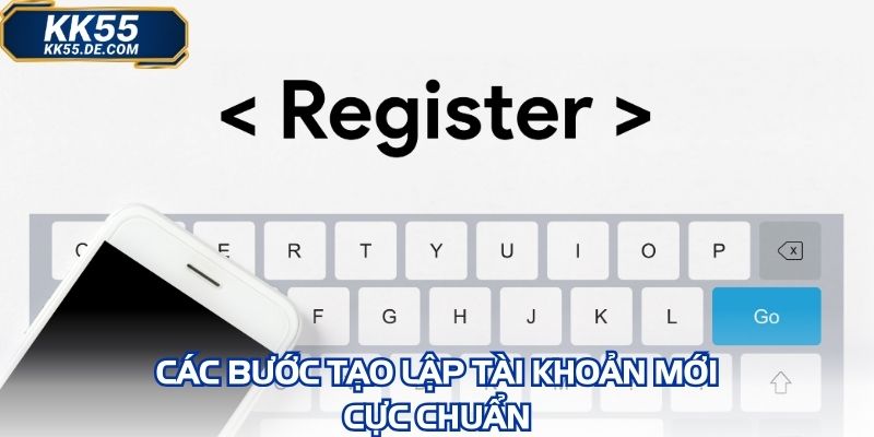 Các bước tạo lập tài khoản mới cực chuẩn