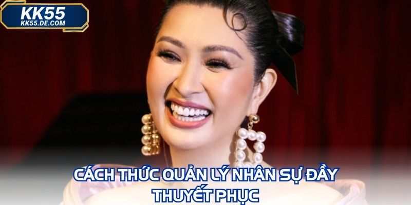 Cách thức quản lý nhân sự đầy thuyết phục