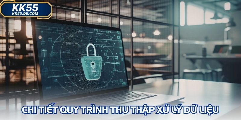 Chi tiết quy trình thu thập xử lý dữ liệu